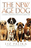 The New Age Dog: A Modern, Alternative Approach to Canine Care by Liz Palika